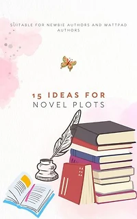 15 Ideas For Novel Plots