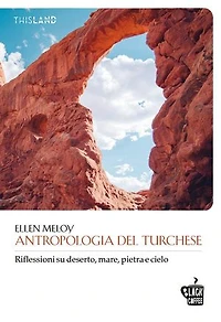 Antropologia del turchese: Riflessioni su deserto, mare, pietra e cielo