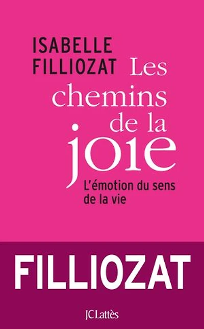 Les chemins de la joie: l'émotion du sens vie