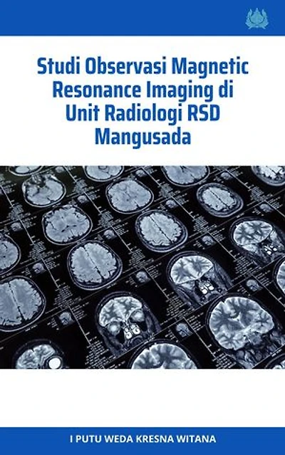 Studi Observasi Magnetic Resonance Imaging di Unit Radiologi RSD Mangusada