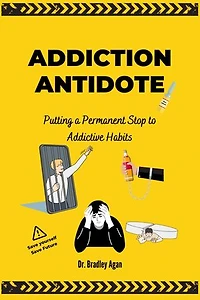 ADDICTION ANTIDOTE: Putting a Permanent Stop to Addictive Habits