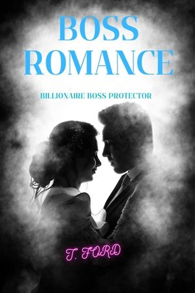 Boss Romance: Billionaire Boss Protector (Off-Limits Bosses)