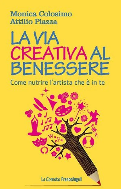 La via creativa al benessere.: Come nutrire l'artista che è in te