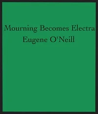 Mourning Becomes Electra
