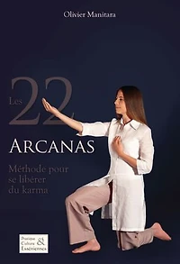 Les 22 Arcanas: Méthode pour se libérer du karma