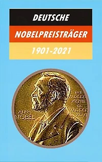 Deutsche Nobelpreisträger 1901-2021
