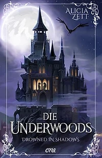 Die Underwoods - Drowned in Shadows: Der Auftakt einer queeren Romantasy-Reihe von SPIEGEL-Bestseller-Autorin Alicia Zett