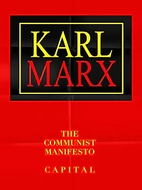 Karl Marx The Communist Manifesto & Capital