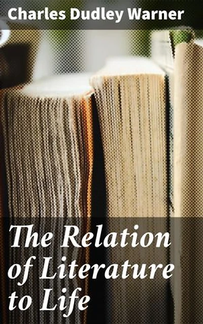 The Relation of Literature to Life: Exploring Literature's Impact on Society and Identity