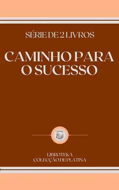 CAMINHO PARA O SUCESSO: SÉRIE DE 2 LIVROS