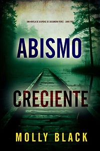 Abismo creciente (Una novela de suspense de Cassandra Fierce - Libro tres)