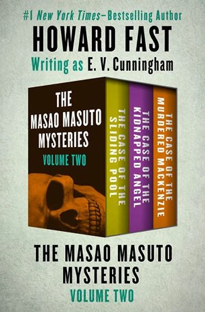The Masao Masuto Mysteries Volume Two: The Case of the Sliding Pool, The Case of the Kidnapped Angel, and The Case of the Murdered Mackenzie