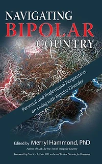 Navigating Bipolar Country: Personal and Professional Perspectives on Living with Bipolar Disorder