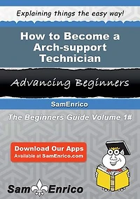 How to Become a Arch-support Technician