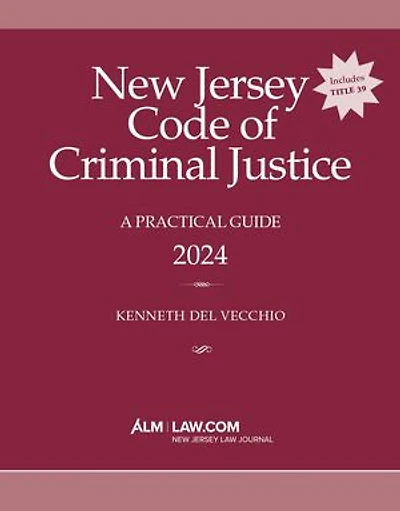 New Jersey Code of Criminal Justice: A Practical Guide 2024