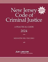 New Jersey Code of Criminal Justice: A Practical Guide 2024