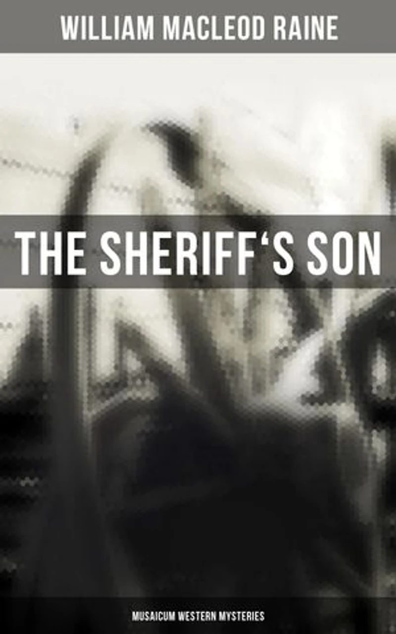The Sheriff's Son (Musaicum Western Mysteries): Enriched edition.