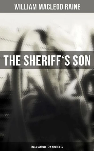 The Sheriff's Son (Musaicum Western Mysteries): Enriched edition.