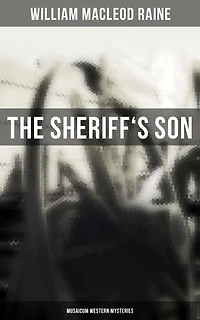 The Sheriff's Son (Musaicum Western Mysteries): Enriched edition.