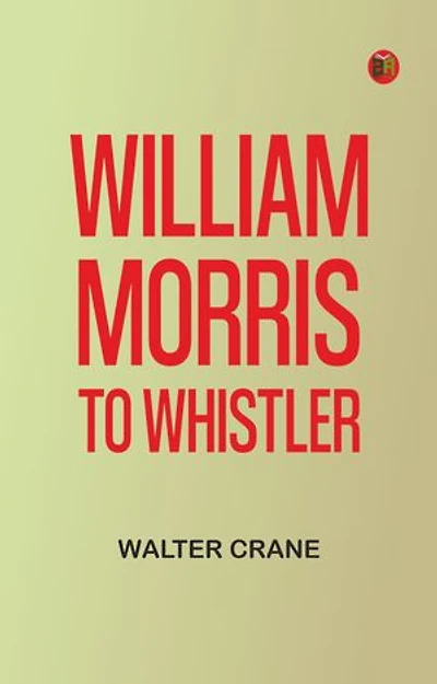 William Morris to Whistler