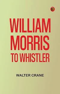William Morris to Whistler