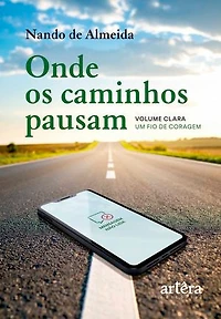 Onde os Caminhos Pausam: Volume Clara — Um Fio de Coragem