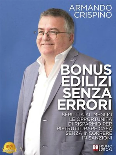 Bonus Edilizi Senza Errori: Sfrutta al meglio le opportunità di risparmio per ristrutturare casa senza incorrere in sanzioni