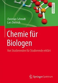Chemie im Biologiestudium: von Grund auf verständlich erklärt