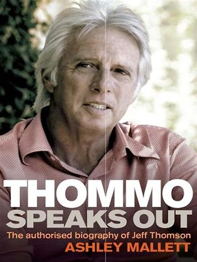 Thommo Speaks Out: The authorised biography of Jeff Thomson