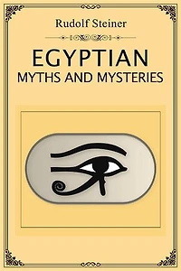 Egyptian Myths and Mysteries: He goes into the experiences of the Egyptian initiations