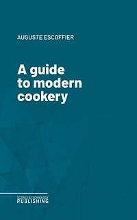 A guide to modern cookery