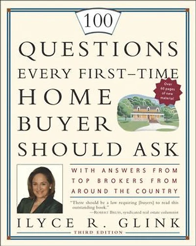 100 Questions Every First-Time Home Buyer Should Ask, Fourth Edition: With Answers from Top Brokers Around the Country