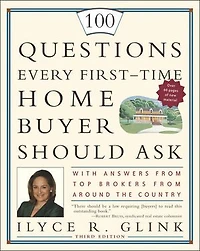 100 Questions Every First-Time Home Buyer Should Ask, Fourth Edition: With Answers from Top Brokers Around the Country