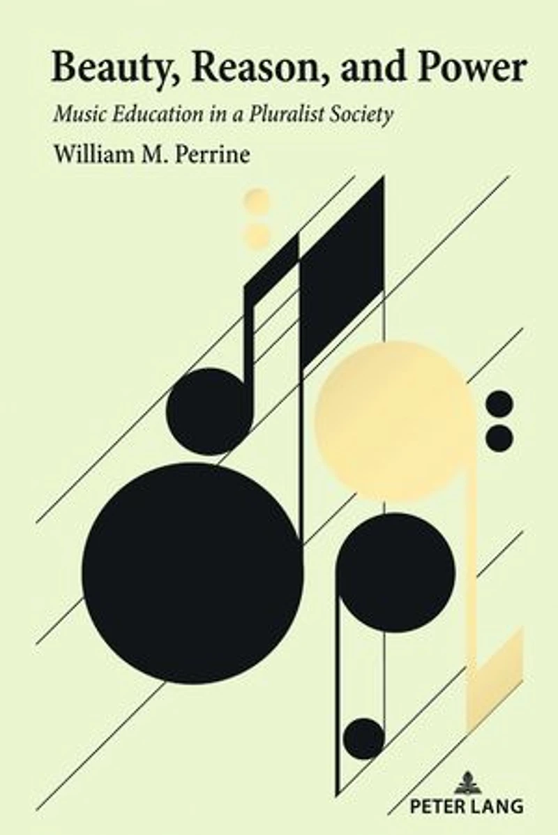Beauty, Reason, and Power: Music Education a Pluralist Society