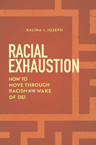Racial Exhaustion: How to Move Through Racism the Wake of DEI