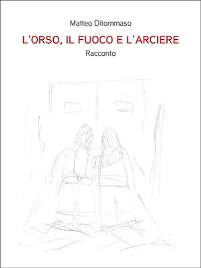 L'orso, il fuoco e l'arciere