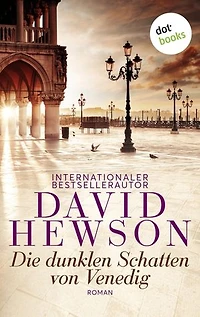 Die dunklen Schatten von Venedig: Roman | Psychologische Spannung in der Lagunenstadt