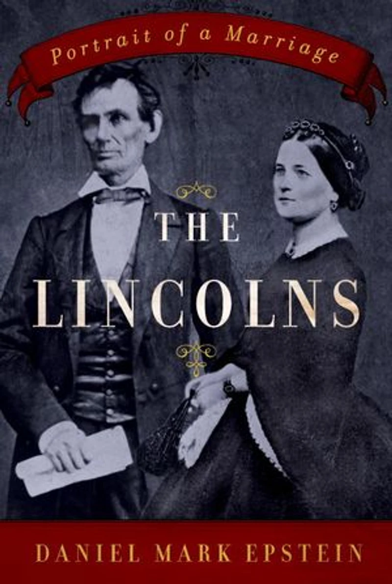 The Lincolns: Portrait Of A Marriage