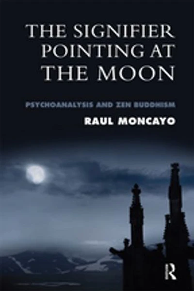 the Signifier Pointing at Moon: Psychoanalysis and Zen Buddhism