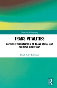 Trans Vitalities: Mapping Ethnographies of Social and Political Coalitions