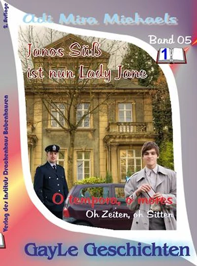 Janos Süß, Band 05: O tempora, o mores!: Eine schwule, erotische Krimi-Serie