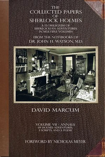 The Collected Papers of Sherlock Holmes - Volume 7: A Florilegium Sherlockian Adventures Multiple Volumes