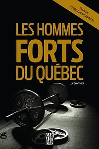 Les hommes forts du Québec