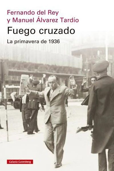 Fuego cruzado: La primavera del 1936