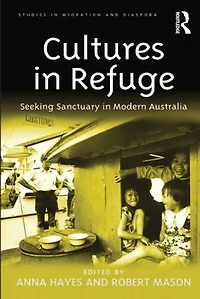 Cultures Refuge: Seeking Sanctuary Modern Australia