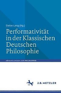 Performativität Der Klassischen Deutschen Philosophie