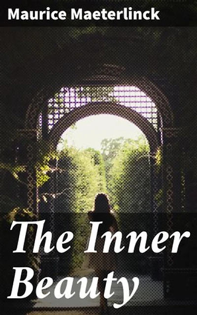The Inner Beauty: Enriched edition. Exploring the Depths of Human Emotions and Inner Qualities