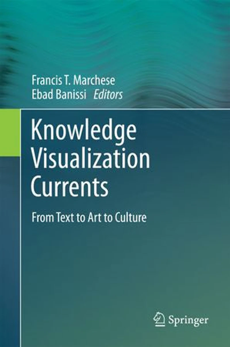 Knowledge Visualization Currents: From Text to Art Culture