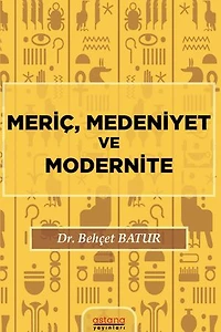 MERİÇ, MEDENİYET VE MODERNİTE
