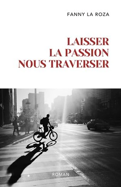 Laisser la passion nous traverser